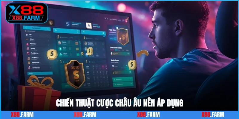 Chiến thuật cược châu Âu nên áp dụng
