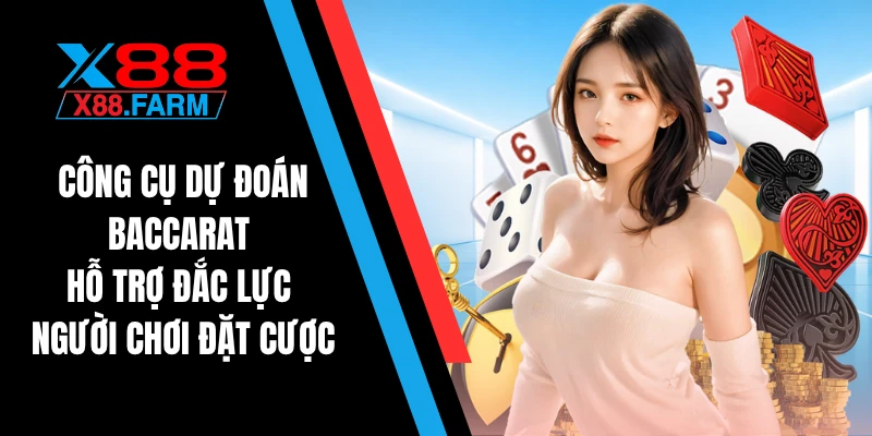 Công cụ dự đoán baccarat hỗ trợ đắc lực người chơi đặt cược