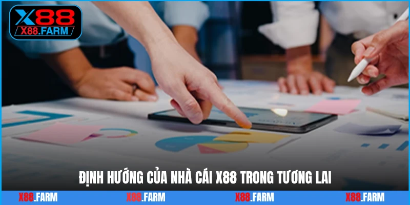 Định hướng của nhà cái X88 trong tương lai