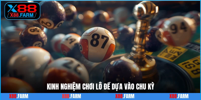 Kinh nghiệm chơi lô đề dựa vào chu kỳ