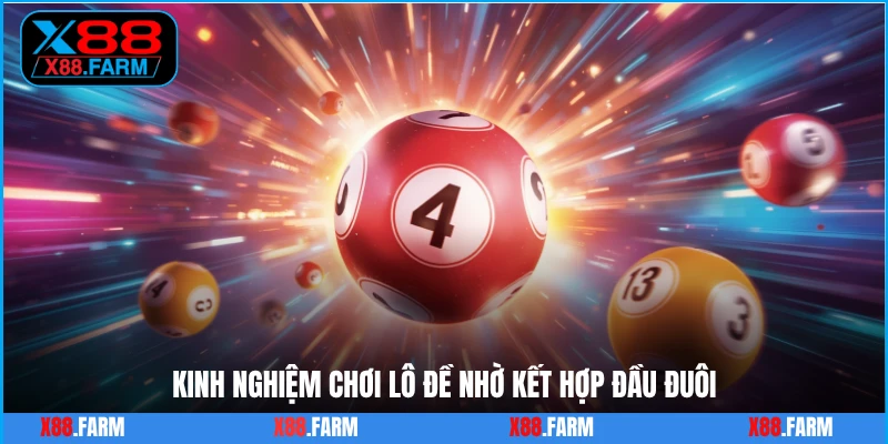 Kinh nghiệm chơi lô đề nhờ kết hợp đầu đuôi