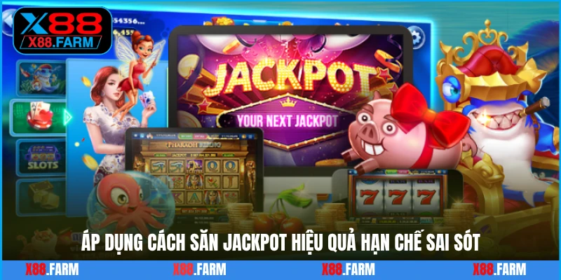 Nguyên tắc khi áp dụng cách săn Jackpot