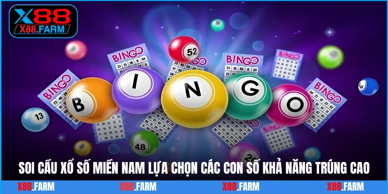 Soi cầu xổ số miền Nam lựa chọn các con số khả năng trúng cao