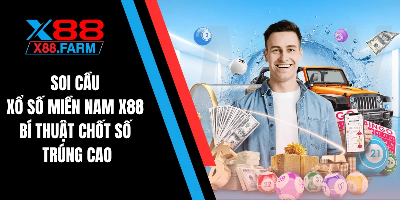 Soi cầu xổ số miền Nam X88 - Bí thuật chốt số trúng cao